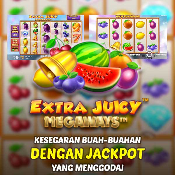 Demo Slot Extra Juicy: Nikmati Keseruan Buah Segar Tanpa Deposit